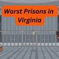 Virginia’s Most Notorious Prisons 6 Facilities with Grim Reputations