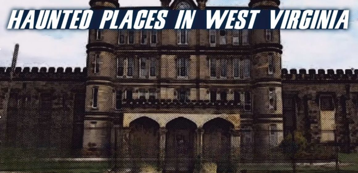 Ghosts of West Virginia The 5 Most Haunted Places You Need to Know