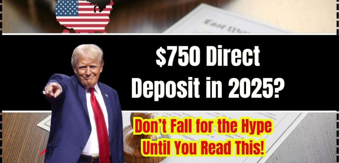 Is a $750 Direct Deposit Coming in 2025 Here's What You Need to Know Before You Get Your Hopes Up