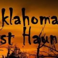 Oklahoma’s Most Haunted 5 Locations That Will Leave You Haunted