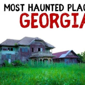Paranormal Georgia 5 Haunted Locations That’ll Haunt You Back
